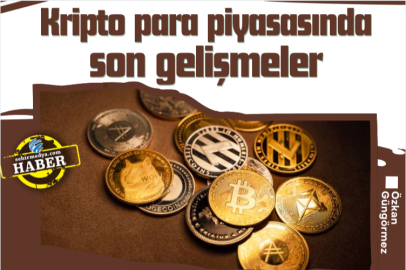 Kripto para piyasasında son gelişmeler