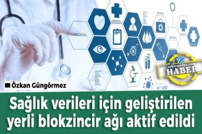 Sağlık verileri için geliştirilen yerli blokzincir ağı aktif edildi