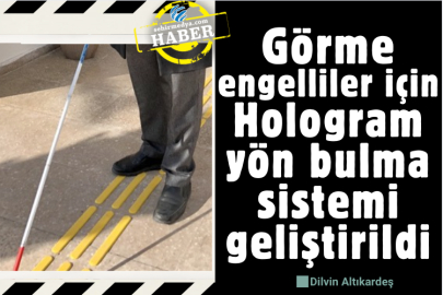 Görme engelliler için Hologram yön bulma sistemi geliştirildi