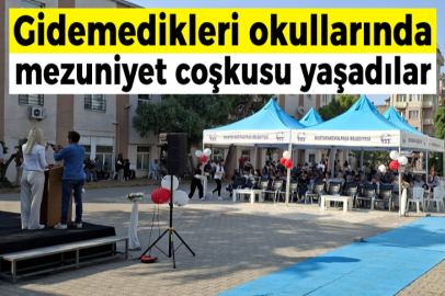 Gidemedikleri okullarında mezuniyet coşkusu yaşadılar