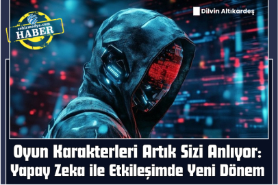 Oyun Karakterleri Artık Sizi Anlıyor: Yapay Zeka ile Etkileşimde Yeni Dönem