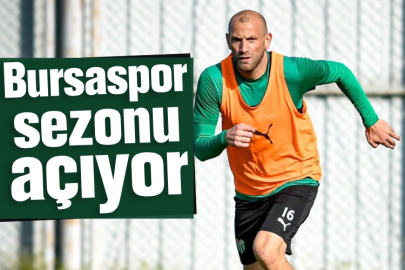 Bursaspor sezonu açıyor