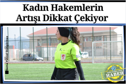 Kadın Hakemlerin Artışı Dikkat Çekiyor 