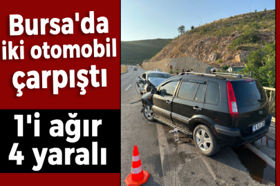 Bursa'da iki otomobil çarpıştı! 1'i ağır 4 yaralı