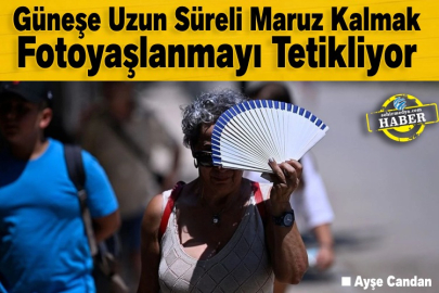 Güneşe Uzun Süreli Maruz Kalmak Fotoyaşlanmayı Tetikliyor