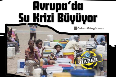 Avrupa’da Su Krizi Büyüyor