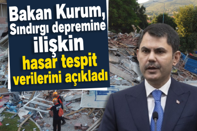 Bakan Kurum: Balıkesir'deki depremin ardından 1 yıkık, 13 ağır hasarlı, 61 az hasarlı yapı tespit edildi