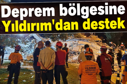 Deprem bölgesine Yıldırım'dan destek