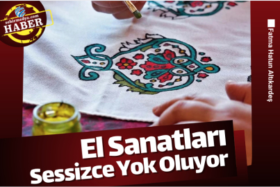 El Sanatları Sessizce Yok Oluyor