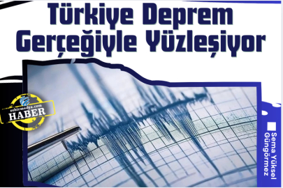 Türkiye Deprem Gerçeğiyle Yüzleşiyor