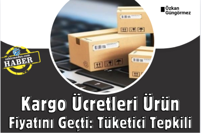 Kargo Ücretleri Ürün Fiyatını Geçti: Tüketici Tepkili