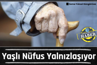 Yaşlı Nüfus Yalnızlaşıyor
