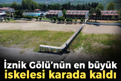 İznik Gölü’nün en büyük iskelesi karada kaldı