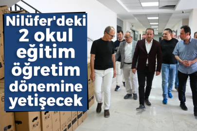 Nilüfer'deki 2 okul eğitim öğretim dönemine yetişecek
