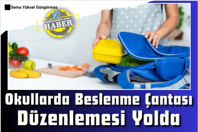 Okullarda Beslenme Çantası Düzenlemesi Yolda