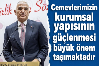 Bakan Ersoy: Cemevlerimizin kurumsal yapısının güçlenmesi büyük önem taşımaktadır