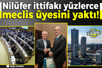 Nilüfer ittifakı yüzlerce meclis üyesini yaktı!
