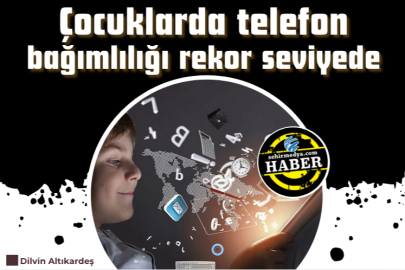 Çocuklarda telefon bağımlılığı rekor seviyede
