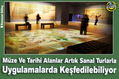 Müze Ve Tarihi Alanlar Artık Sanal Turlarla Uygulamalarda Keşfedilebiliyor