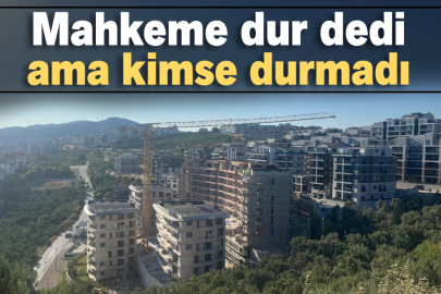 Mahkeme dur dedi ama kimse durmadı