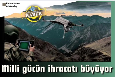 Milli gücün ihracatı büyüyor 