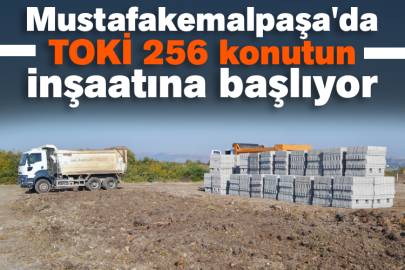 Mustafakemalpaşa'da TOKİ 256 konutun inşaatına başlıyor