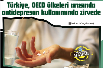 Türkiye, OECD ülkeleri arasında antidepresan kullanımında zirvede