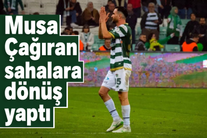 Musa Çağıran sahalara dönüş yaptı