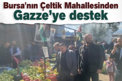 Bursa'nın Çeltik Mahallesinden Gazze’ye destek