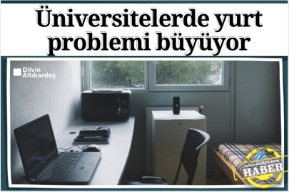 Üniversitelerde yurt problemi büyüyor