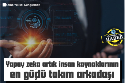 Yapay zeka artık insan kaynaklarının en güçlü takım arkadaşı