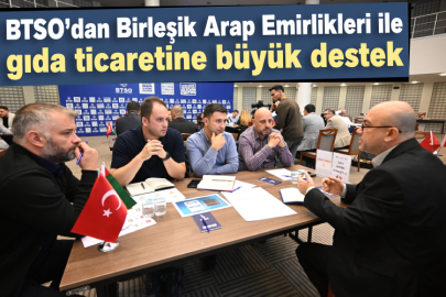 BTSO’dan Birleşik Arap Emirlikleri ile gıda ticaretine büyük destek