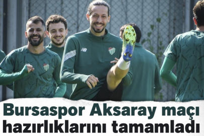 Bursaspor Aksaray maçı hazırlıklarını tamamladı