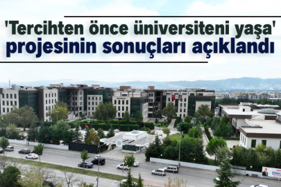 'Tercihten önce üniversiteni yaşa' projesinin sonuçları açıklandı