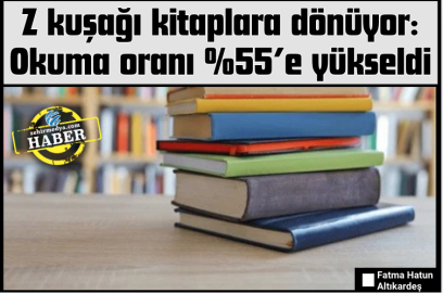 Z kuşağı kitaplara dönüyor: Okuma oranı %55’e yükseldi