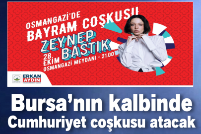 Bursa’nın kalbinde Cumhuriyet coşkusu atacak