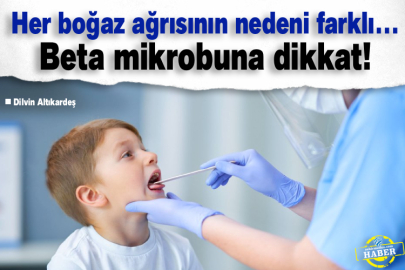 Her boğaz ağrısının nedeni farklı… Beta mikrobuna dikkat!