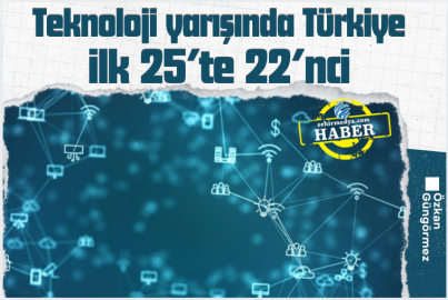 Teknoloji yarışında Türkiye ilk 25’te 22’nci