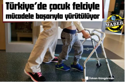 Türkiye’de çocuk felciyle mücadele başarıyla yürütülüyor