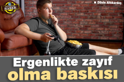 Ergenlikte zayıf olma baskısı