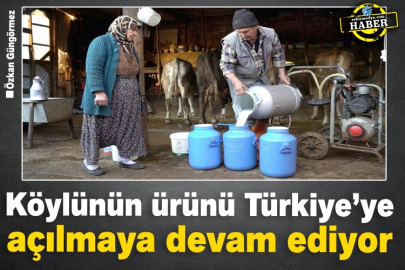 Köylünün ürünü Türkiye’ye açılmaya devam ediyor