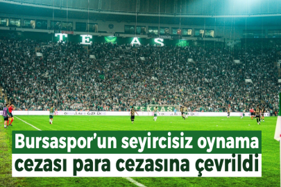 Bursaspor’un seyircisiz oynama cezası para cezasına çevrildi