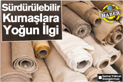 Sürdürülebilir Kumaşlara Yoğun İlgi