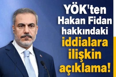 YÖK'ten Hakan Fidan hakkındaki iddialara ilişkin açıklama