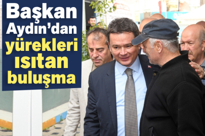 Başkan Aydın’dan yürekleri ısıtan buluşma