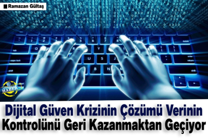 Dijital Güven Krizinin Çözümü Verinin Kontrolünü Geri Kazanmaktan Geçiyor