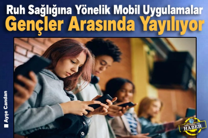 Ruh Sağlığına Yönelik Mobil Uygulamalar Gençler Arasında Yayılıyor