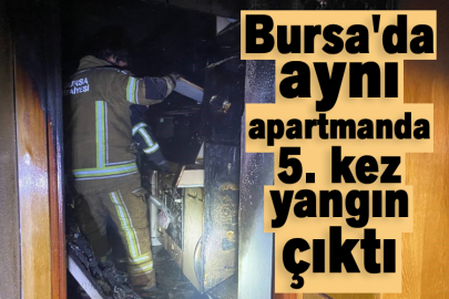 Bursa'da aynı apartmanda 5. kez yangın çıktı