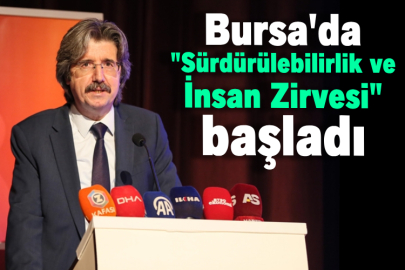 Bursa'da "Sürdürülebilirlik ve İnsan Zirvesi" başladı
