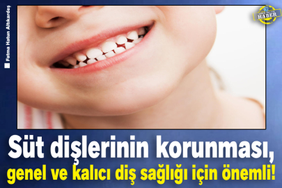 Süt dişlerinin korunması, genel ve kalıcı diş sağlığı için önemli!